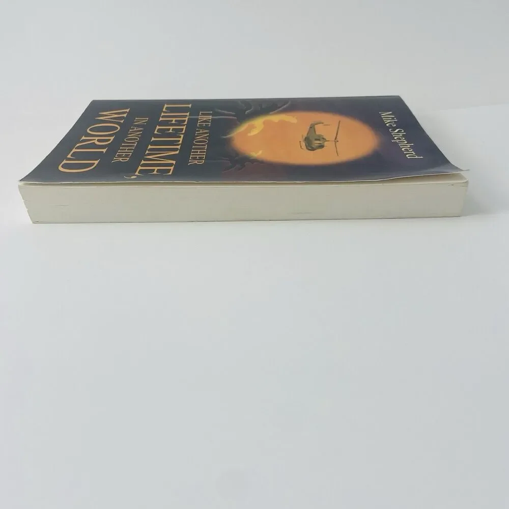 Like Another Lifetime in Another World by Mike D. Shepherd (SIGNED)
